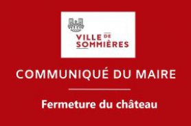 Communiqu du Maire - Fermeture du chteau